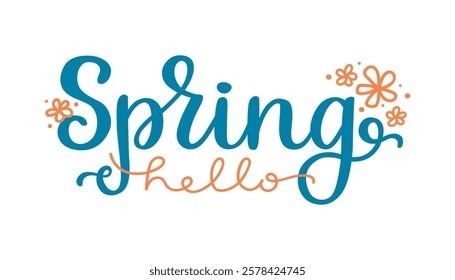 Hello Spring vector hand lettering phrase with doodle flowers. Template with calligraphy phrase for sticker, card, web banner or social media. Seasonal inscription isolated on white background.