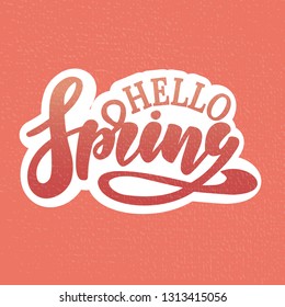 Hello Spring vector illustration . Hand lettering for inspirational poster, card etc. Motivational quote typography design