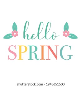 Hello Spring vector illustration, ideal for T-shirt, doormat, cup, vector print.
