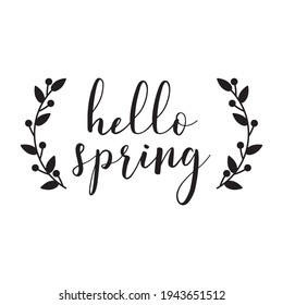 Hello Spring vector illustration, ideal for T-shirt, doormat, cup, vector print.