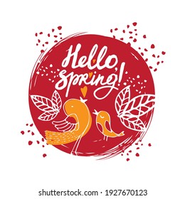Hello, spring! Vector logo, design in 2 colors. Can be easily scaled. An illustration with cartoon birds and an exclusive inscription.
