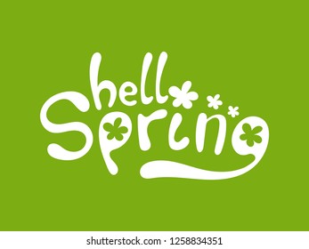 Hello spring - vector white hand writing motivation quote with clover leaf on green background. Calligraphic text for season poster or banner