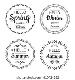 Hello Spring, Winter, Autumn and summer cards set. Elegant round frames with text, vector illustration. Lettering design black element isolated on white background