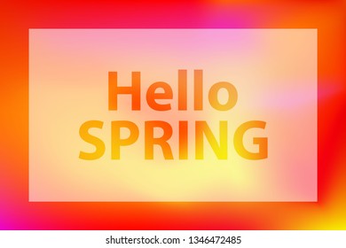 Hello spring words on a bright red-orange blurred background. Poster with a white translucent frame.