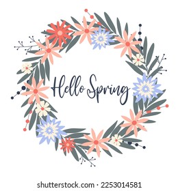Hello spring wreath. Card with herbal flowers. Floral frame with quote. Hand drawn first bloom rim. Flowers, leaves, greenery and herbs in circle vector illustration