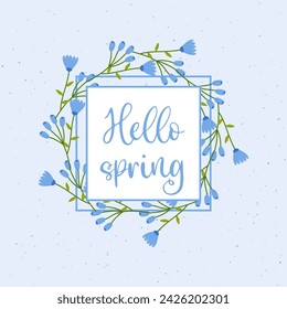 Hello spring,blue background, frame with blue flowers, and dots on the background. vector illustration