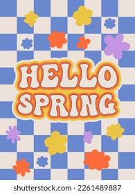 HELLO SPRING.Earth laughs in flowers. Groovy poster. Motivating slogan. Retro print with hippie elements. Vector lettering for cards, posters, t-shirts, etc. 