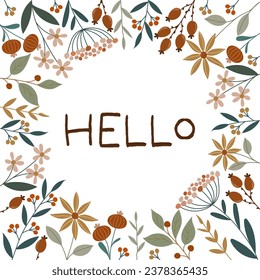 Hello. Square greeting card with a frame of beautiful flowers.