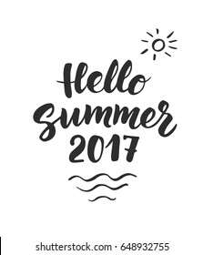 Hello Summer 2017 text, hand drawn brush lettering. Summer label with calligraphic design elements, vector illustration. Great for party posters and banners.