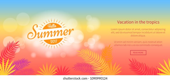 Hello summer 2017 vacation in tropics vector web banner with abstract sunset and tropical leaves illustration on colorful background