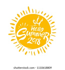 Hello Summer 2018. Yellow circle summer logo. Inscription and a funny princess crown on the background of the big sun. Vector lettering template. 
