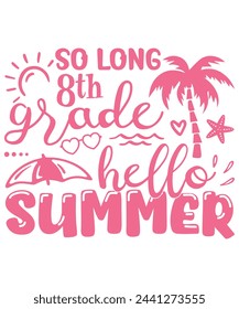 hello summer 8th grade tropical, Summer school weekend holiday kindergarten kids