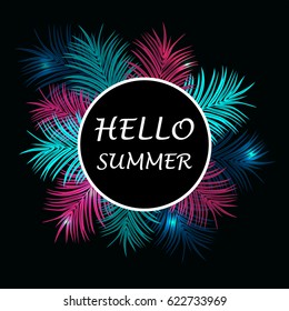 Hello summer background with colorful palms branches. Vector illustration. 