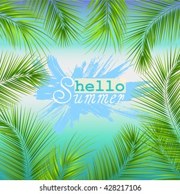 Hello summer background. Tropical palm leaves. Palm Tree branches. Tropic paradise backdrop. Vector illustration EPS10