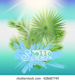 Hello summer background. Tropical palm leaves . Palm Tree branches. Tropic paradise backdrop. Vector illustration EPS10