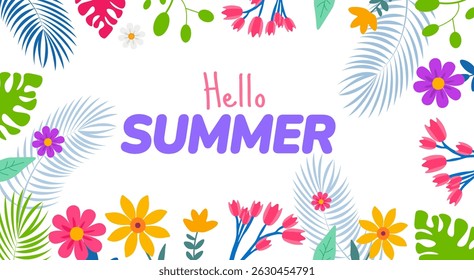 Hello Summer Banner or background with Exotic Flowers and Lush Leaves. Cheerful Seasonal Design with Tropical Plants. Vibrant Colors for a Warm Weather Greeting.