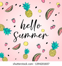 Hello summer banner in hand drawn typography. With watermelon, pineapple, limes and strawberry background. Ready to use in social media, banners, flyers, posters, decoration, textile, wallpapers.