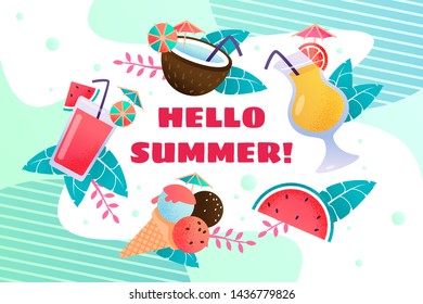 Hello Summer Banner with Ice Cream and Drinks. Cartoon Watermelon Slice, Cold Dessert and Different Cocktails in Glass and Coconut around Advertising Lettering. Vector Flat Greeting Illustration