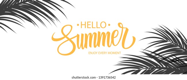 Hello Summer banner. Summertime seasonal background with hand drawn lettering and palm leaves. Vector illustration.