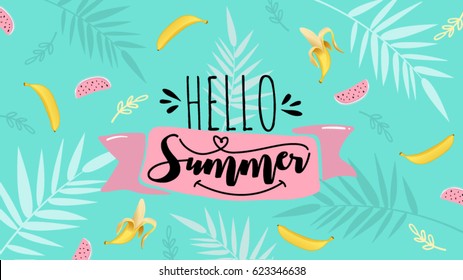 Hello Summer banner. Trendy texture. Season vocation, weekend, holiday logo. Summer Time Wallpaper. Happy summer Day. Summer vector Lettering text. Fashionable styling. Watermelon and banana vector.