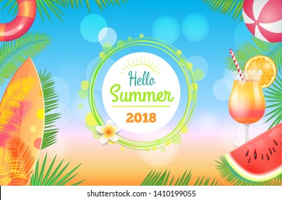 Hello summer banner vector placard sample. Cocktail in glass with decor, watermelon pieces, inflatable ring and beach ball, surfboard and palm leaves