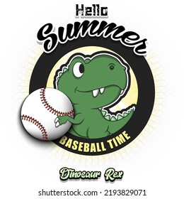 Hello Summer. Baseball time. Dinosaur holding a baseball ball. Pattern for design poster, logo, emblem, banner. Vector illustration 