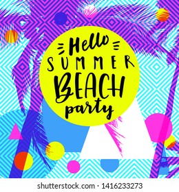 Hello Summer Beach Party. Modern calligraphic hand drawn design card on bright abstract geometric background. Cyan, Magentam Yellow, Black. Colorful summer card, flyer placard poster in vector