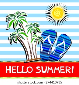 Hello Summer! Blue background with palm trees, flip flops, sun and place for your text. Vector Illustration