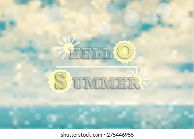 Hello Summer with blurred the sky and sea background, Creative graphic message for your summer design