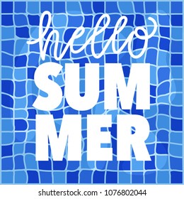 Hello summer! Bold type and hand written calligraphy on a deep blue swimming pool background.