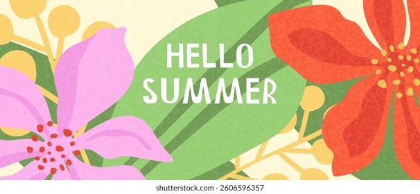 Hello Summer. Bright summer banner with creative flowers and leaves. Vector.