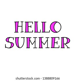 Hello summer. Bright greeting quote. Isolated black contour and purple color. Contrast fancy font. Vector design element.