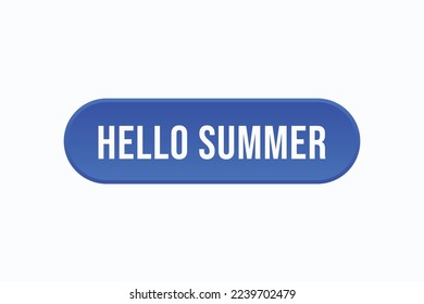hello summer button vectors. sign label speech bubble hello summer

