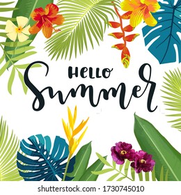 Hello Summer Calligraphy Greeting Card. Summertime Postcard, Poster With Exotic Tropical Leaves, Flowers. Bright Jungle Background. Bright Lively Colors. Hawaiian Beach Party Backdrop. Eps 10 Vector