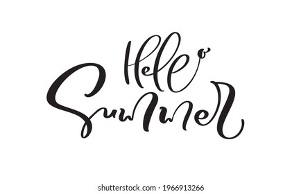 Hello Summer Calligraphy lettering brush text. Vector Hand Drawn Isolated phrase. Illustration doodle sketch isolated design for greeting card, print.