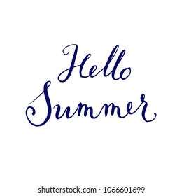 Hello Summer calligraphy lettering text ink drawn hand writing vector phrase design for poster and greeting card