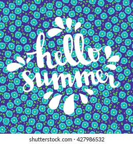 Hello summer card. Calligraphy lettering. Vector background with rustic floral pattern