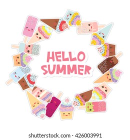 Hello Summer  Card design for your text. round frame, wreath. cupcakes, ice cream in waffle cones, ice lolly Kawaii with pink cheeks and winking eyes, pastel colors on white background. Vector
