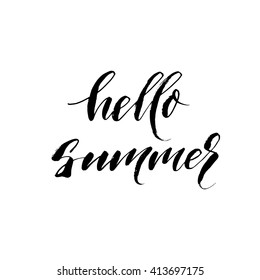 Hello summer card. Hand drawn modern lettering. Ink illustration. Modern brush calligraphy. Isolated on white background. 