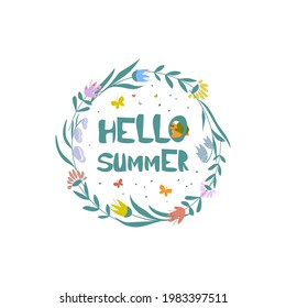 Hello summer card, poster or print. Vector design. Hand drawn colorful lettering and flowers weath.