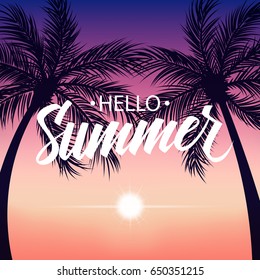 Hello Summer card with sun and palm trees silhouette. Hand drawn lettering. Summertime background. Vector illustration.