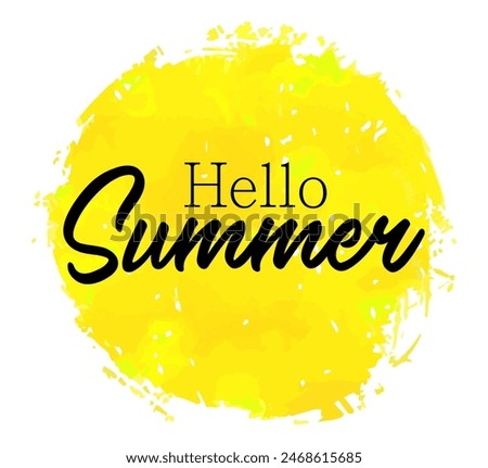 Hello Summer circle banner vector design. Summertime stamp. Advertising banner with yellow backdrop, brush stroke yellow circle background. Hello summer sticker label