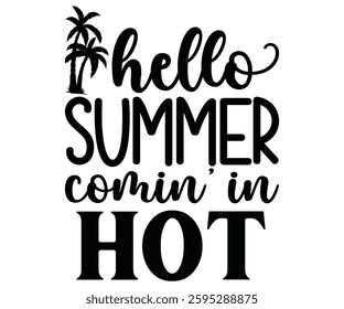 hello summer Comin 'in hot, Summer Day, Beach, Vacay Mode, Summer Vibes, Summer Quote, Beach Life, Vibes, Funny 
