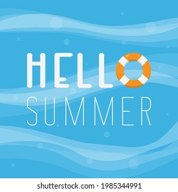 Hello Summer Concept With Abstract Sea Water Background. Hello Letter O Replaced With Ring Bouy. Flat Design Vector Illustration.