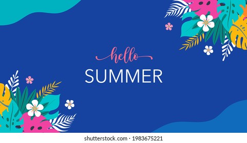 Hello Summer concept design, abstract illustration with flowers and jungle exotic leaves, background and banner