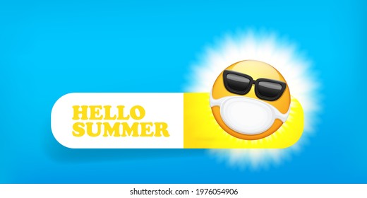 Hello summer concept with yellow Emoji sticker with mouth medical protection mask and sunglasses isolated on blue horizontal banner background. Vector hello summer poster or flyer with emoji