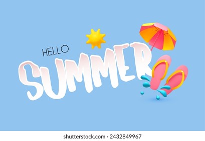 Hello Summer! Cute 3D poster template with beach umbrella, flip-flops, sun and water drops