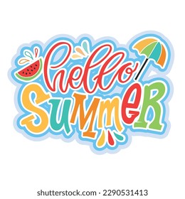 Hello Summer - cute lettering label for t-shirt design, mug print. Lettering postcard about summer vibes.
