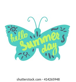 Hello Summer Day Lettering by brush. Typographic vacation and travel vintage poster with bright butterfly. Vector