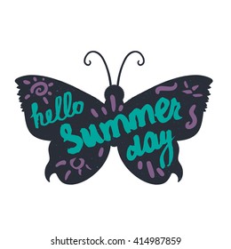 Hello Summer Day Lettering by brush. Typographic vacation and travel vintage poster with bright butterfly. Vector